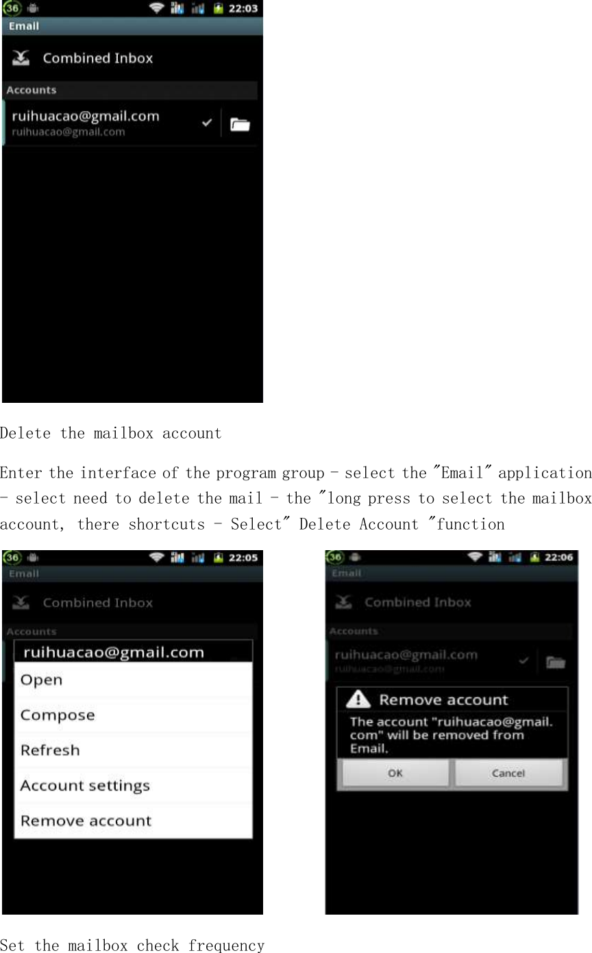  Delete the mailbox account Enter the interface of the program group - select the &quot;Email&quot; application - select need to delete the mail - the &quot;long press to select the mailbox account, there shortcuts - Select&quot; Delete Account &quot;function             Set the mailbox check frequency 