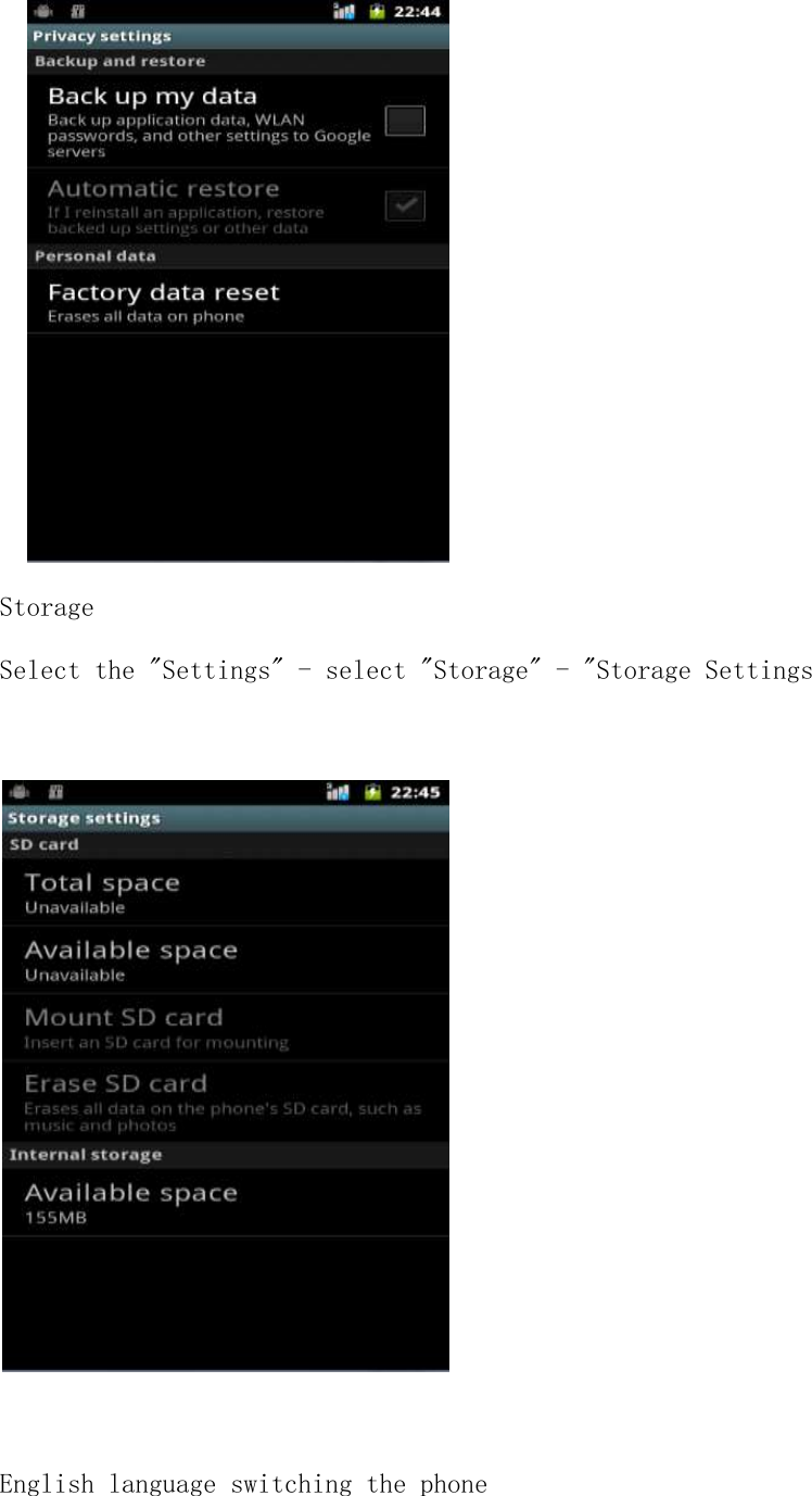     Storage Select the &quot;Settings&quot; - select &quot;Storage&quot; - &quot;Storage Settings    English language switching the phone 