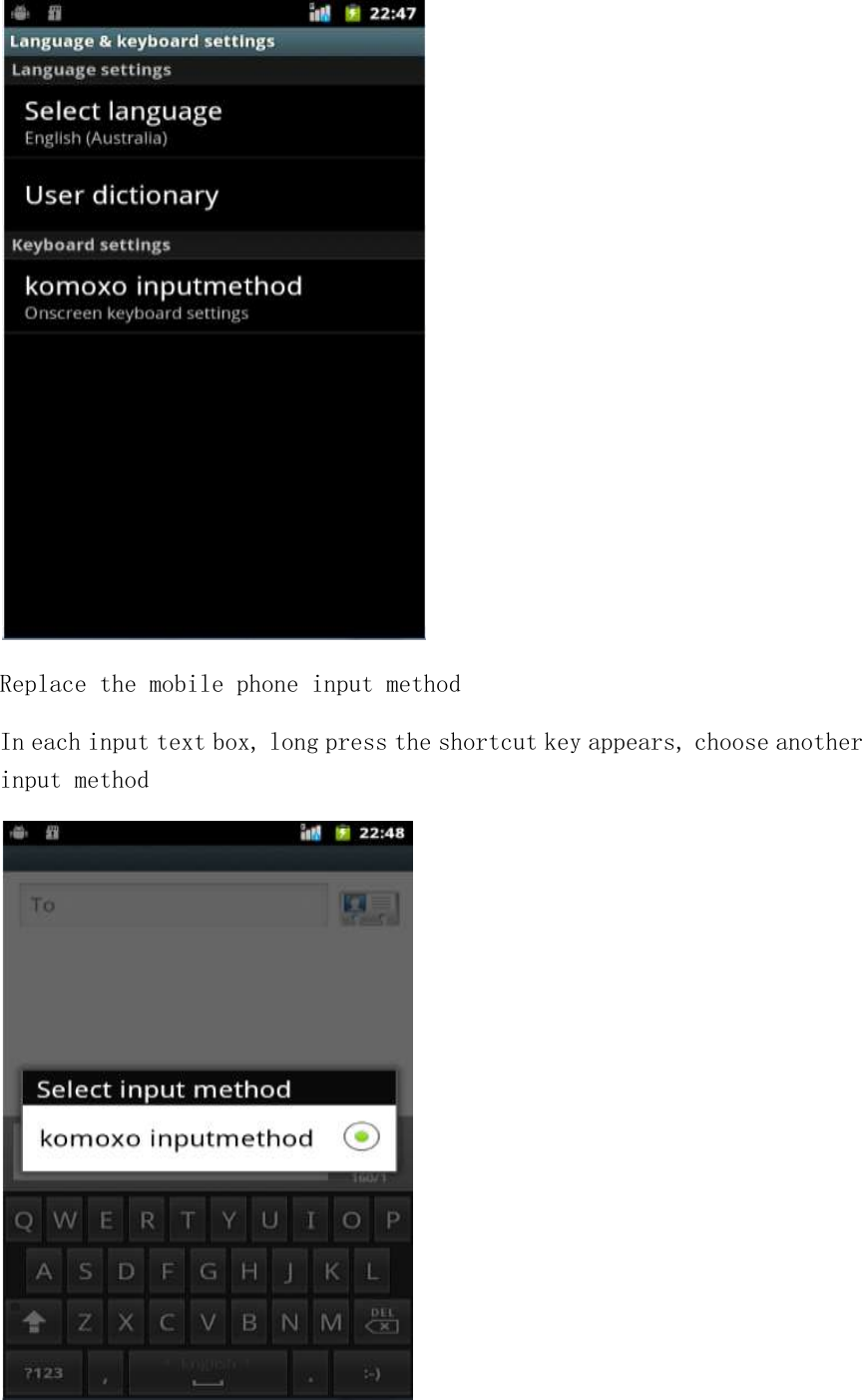  Replace the mobile phone input method In each input text box, long press the shortcut key appears, choose another input method  