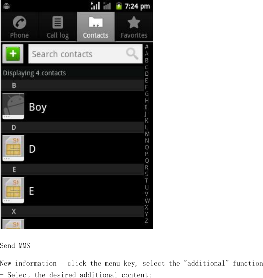  Send MMS New information - click the menu key, select the &quot;additional&quot; function - Select the desired additional content; 
