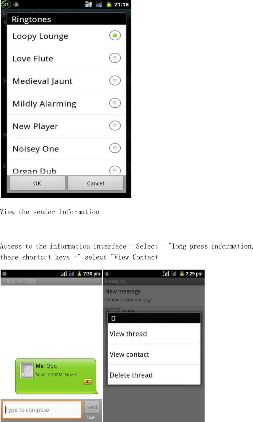  View the sender information  Access to the information interface - Select - &quot;long press information, there shortcut keys -&quot; select &quot;View Contact  