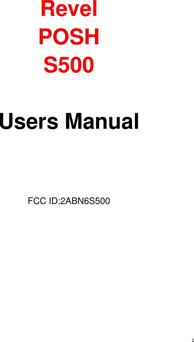  1        Revel   POSH S500    Users Manual   FCC ID:2ABN6S500