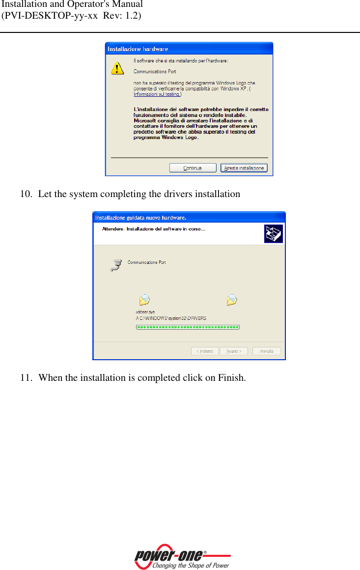 Installation and Operator's Manual (PVI-DESKTOP-yy-xx  Rev: 1.2)      10. Let the system completing the drivers installation    11. When the installation is completed click on Finish.  