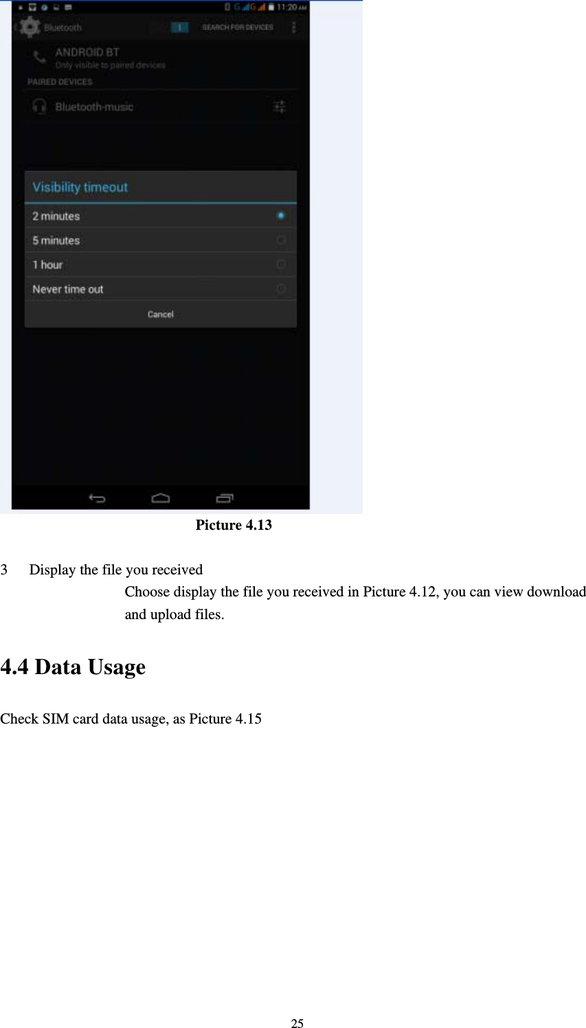     25                           Picture 4.13  3 Display the file you received Choose display the file you received in Picture 4.12, you can view download and upload files. 4.4 Data Usage Check SIM card data usage, as Picture 4.15 