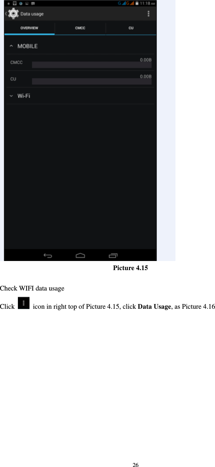     26                                  Picture 4.15  Check WIFI data usage Click    icon in right top of Picture 4.15, click Data Usage, as Picture 4.16 