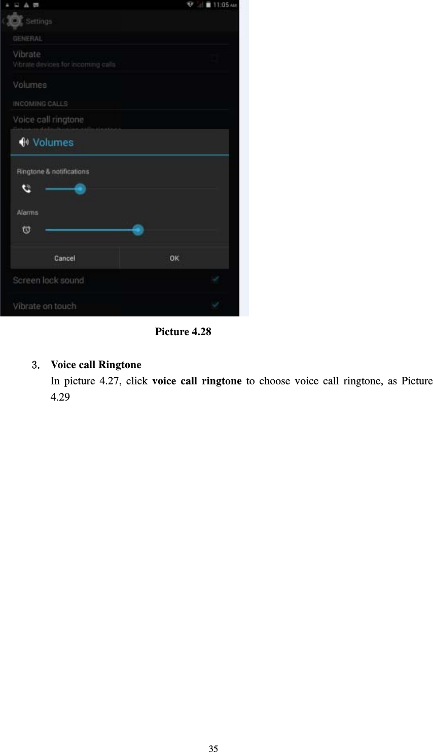     35                              Picture 4.28  3. Voice call Ringtone In picture 4.27, click voice call ringtone to choose voice call ringtone, as Picture 4.29  