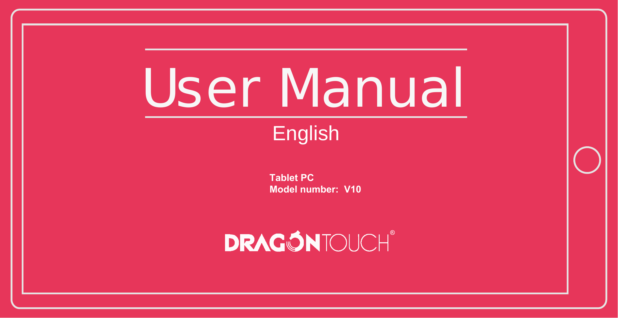 User ManualEnglishTablet PCModel number:  V10