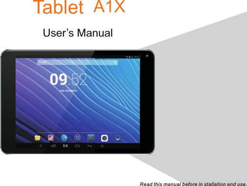 User’s Manual Tablet   A1XRead this manual before in stallation and use.