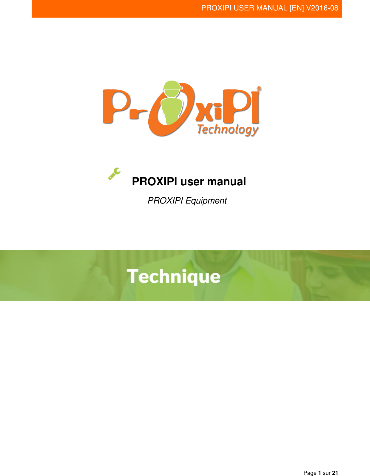   PROXIPI USER MANUAL [EN] V2016-08  Page 1 sur 21                   PROXIPI user manual PROXIPI Equipment                            