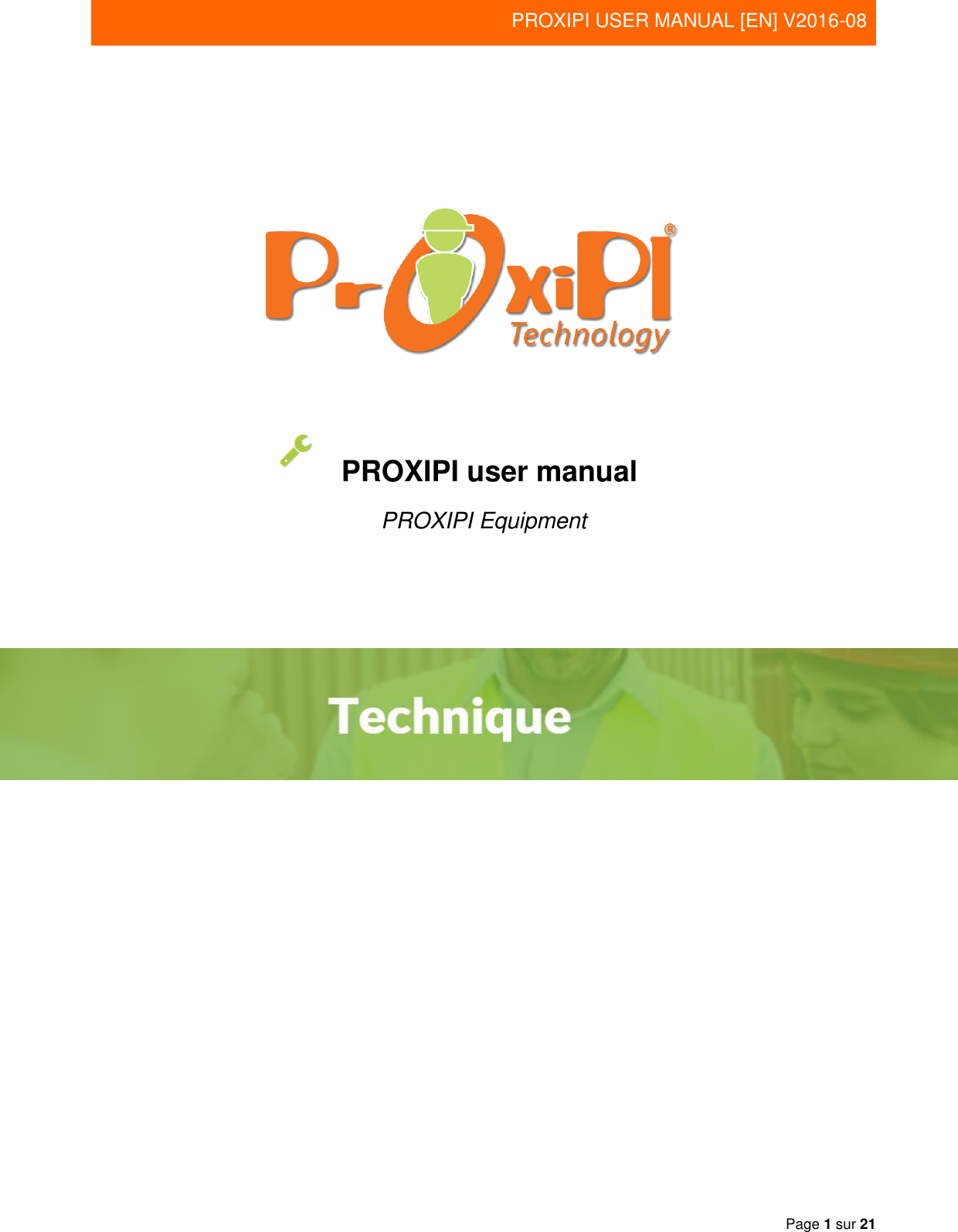   PROXIPI USER MANUAL [EN] V2016-08  Page 1 sur 21                   PROXIPI user manual PROXIPI Equipment                            