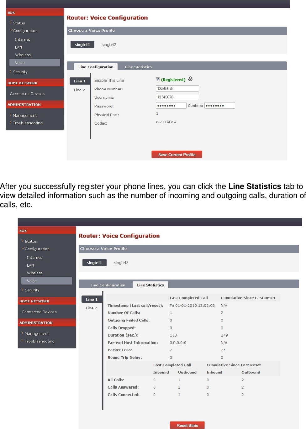   After you successfully register your phone lines, you can click the Line Statistics tab to view detailed information such as the number of incoming and outgoing calls, duration of calls, etc.      