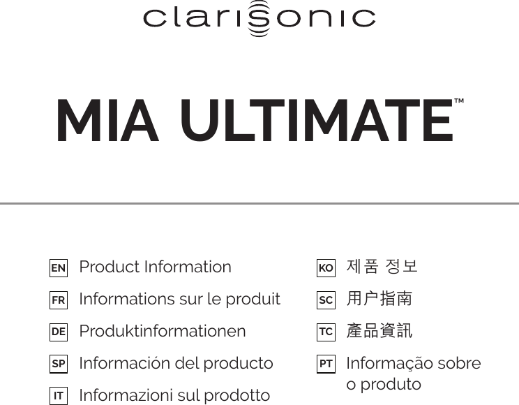 제품 정보用户指南 產品資訊Informação sobre  o produtoProduct InformationInformations sur le produitProduktinformationenInformación del productoInformazioni sul prodottoMIA ULTIMATE™EN KOFR SCDE TCSP PTIT