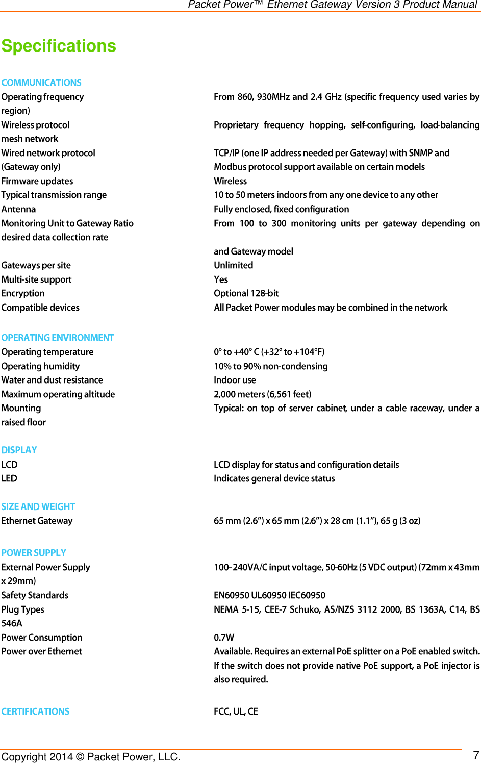                                                                Packet Power™ Ethernet Gateway Version 3 Product Manual Copyright 2014 © Packet Power, LLC.     7 Specifications 