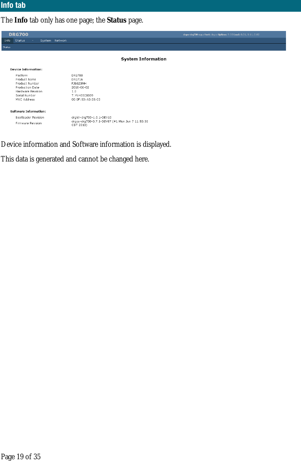  Page 19 of 35 Info tab The Info tab only has one page; the Status page.  Device information and Software information is displayed.  This data is generated and cannot be changed here.   