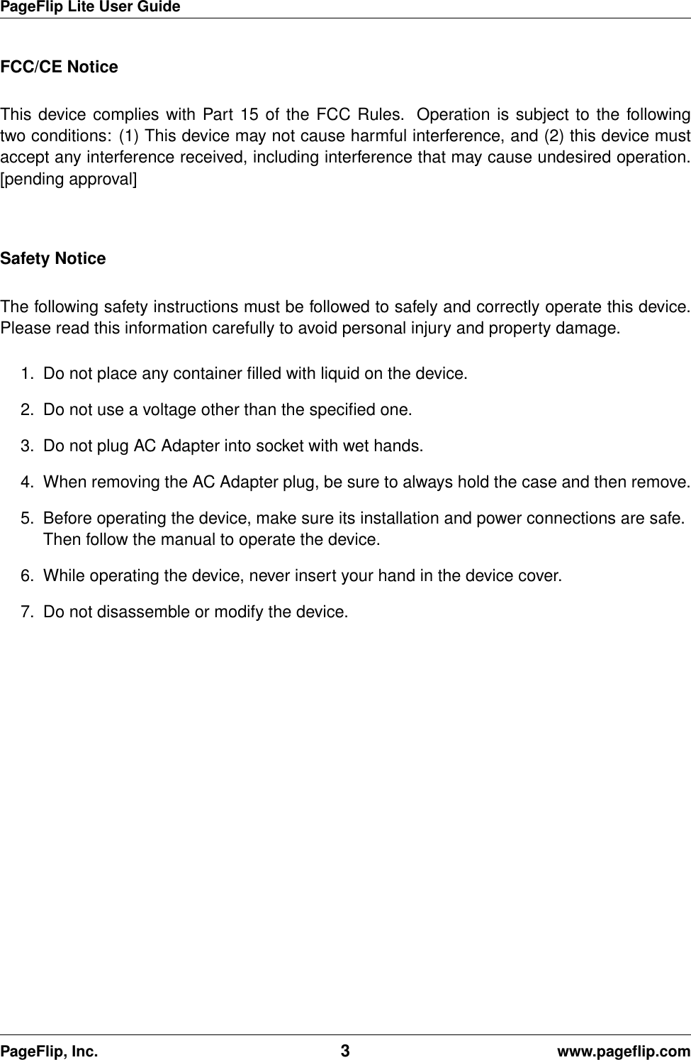 PageFlip Lite User GuideFCC/CE NoticeThis device complies with Part 15 of the FCC Rules. Operation is subject to the followingtwo conditions: (1) This device may not cause harmful interference, and (2) this device mustaccept any interference received, including interference that may cause undesired operation.[pending approval]Safety NoticeThe following safety instructions must be followed to safely and correctly operate this device.Please read this information carefully to avoid personal injury and property damage.1. Do not place any container ﬁlled with liquid on the device.2. Do not use a voltage other than the speciﬁed one.3. Do not plug AC Adapter into socket with wet hands.4. When removing the AC Adapter plug, be sure to always hold the case and then remove.5. Before operating the device, make sure its installation and power connections are safe.Then follow the manual to operate the device.6. While operating the device, never insert your hand in the device cover.7. Do not disassemble or modify the device.PageFlip, Inc. 3www.pageﬂip.com