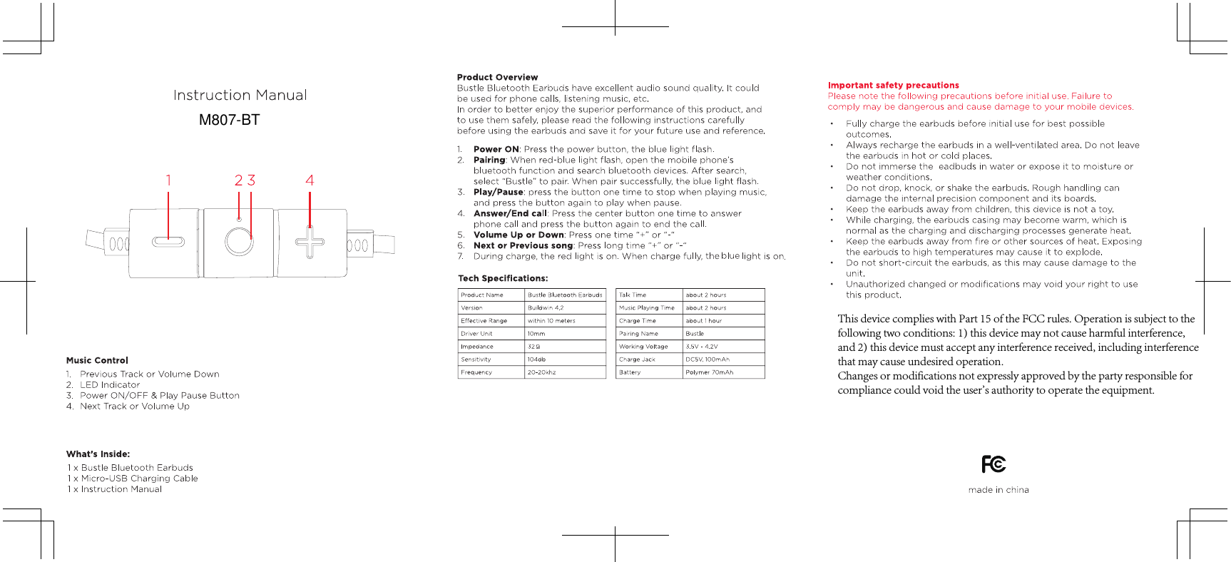M807-BTThis device complies with Part 15 of the FCC rules. Operation is subject to the following two conditions: 1) this device may not cause harmful interference, and 2) this device must accept any interference received, including interference that may cause undesired operation.Changes or modifications not expressly approved by the party responsible for compliance could void the user's authority to operate the equipment.