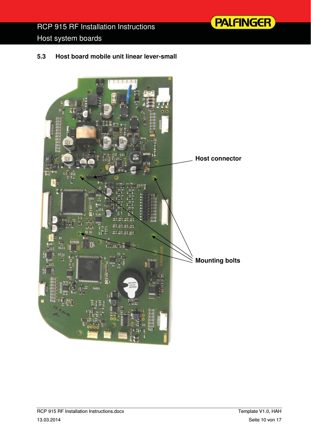  RCP 915 RF Installation Instructions Host system boards  RCP 915 RF Installation Instructions.docx    Template V1.0, HAH   13.03.2014  Seite 10 von 17 5.3  Host board mobile unit linear lever-small            Host connector             Mounting bolts              