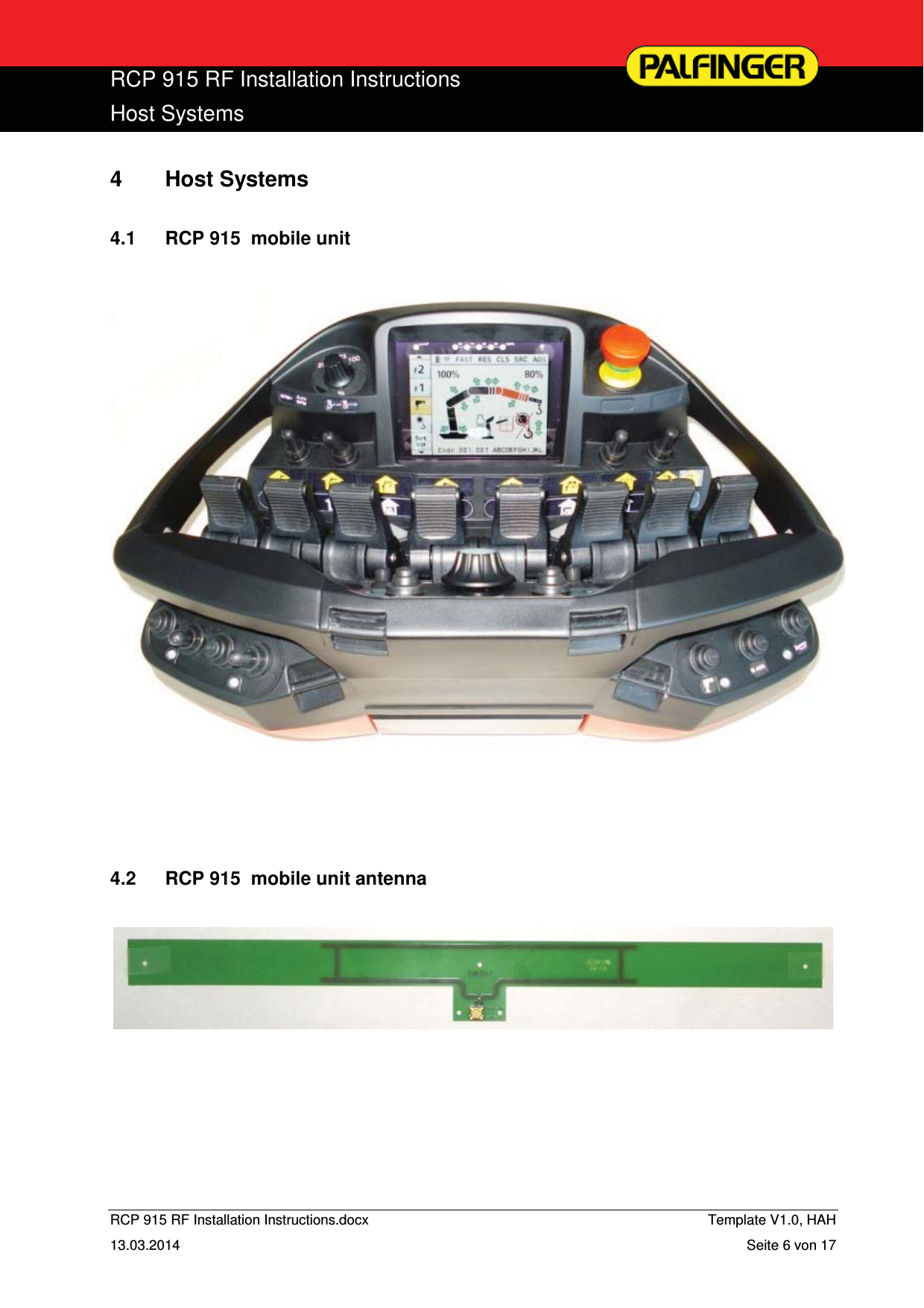 RCP 915 RF Installation Instructions Host Systems  RCP 915 RF Installation Instructions.docx    Template V1.0, HAH   13.03.2014  Seite 6 von 17 4 Host Systems  4.1  RCP 915  mobile unit       4.2  RCP 915  mobile unit antenna     