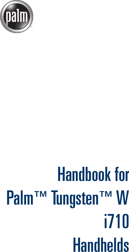 Handbook forPalm™ Tungsten™ Wi710HandheldsPalm, Inc. Confidential
