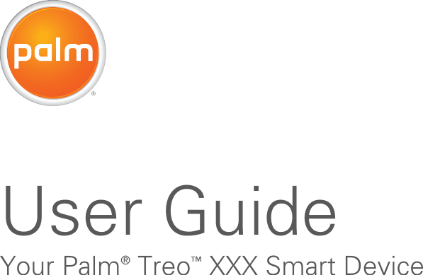 User GuideYour Palm® Treo™ XXX Smart Device