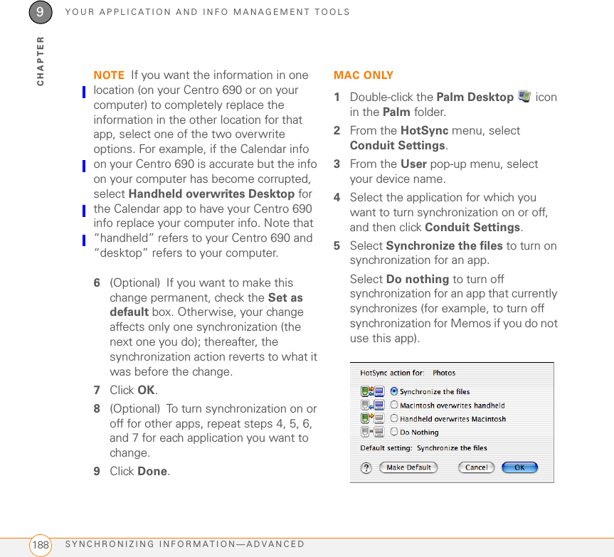 YOUR APPLICATION AND INFO MANAGEMENT TOOLSBEAMING INFORMATION 1859CHAPTERBeaming an entryYou can beam an individual entry or item such as a contact or a picture. You can also beam all the entries in the selected category, such as all the contacts in the Business or Family category.1Open the application that holds the entry you want to beam.2Select the entry or category you want to beam. You cannot beam an item that has a lock   icon next to it.3Press Menu .4Select Record, and then select one of the following:Beam: Sends an individual record. Beam Category: Sends all entries in the current category.5When the Beam Status dialog box appears, point the IR port on your Centro directly at the IR port of the receiving device.6Wait for the Beam Status dialog box to indicate that the transfer is complete before you continue using your Centro.Beaming an applicationNot all applications can be beamed. A lock  icon appears on the Beam screen next to applications that cannot be beamed.TIPFor best results, the path between the two devices must be clear of obstacles, and both devices must be stationary. If you have difficulty beaming, shorten the distance and avoid bright sunlight.TIPOnce you set up your business card, you can beam it in two key presses: From the Main tab in the Phone application, press Menu, and then press M.DID YOU KNOW?If you beam a bookmark or saved page from the web browser, it beams the URL, not the contents of that page.