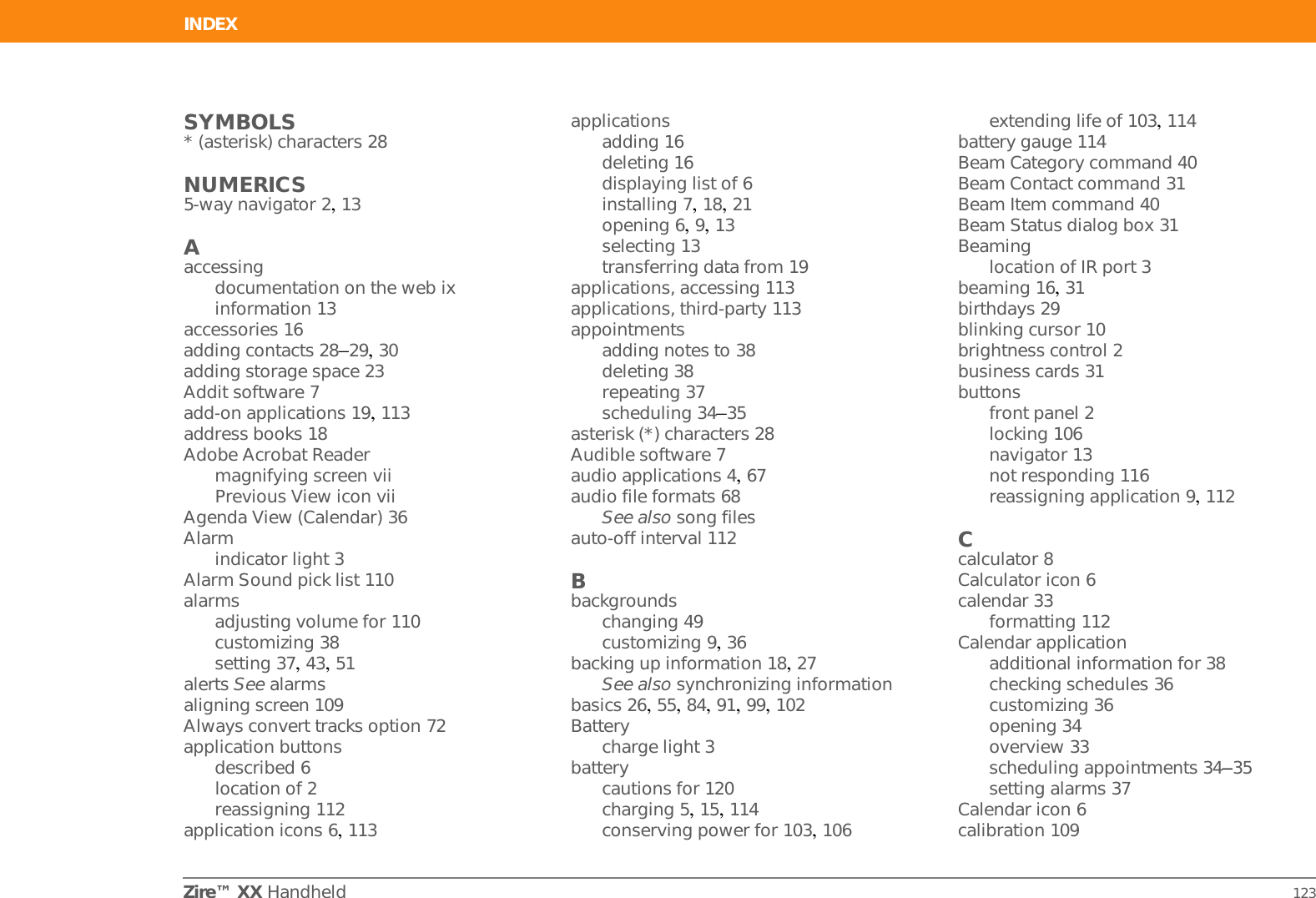 CHAPTER 17Zire™ XX Handheld 117Beyond the basicsClick a link below to go to the User Guide on the web and learn about these related topics:Common Questions • Troubleshooting software installation problems• Solving problems with specific applications• Troubleshooting synchronization problems• Solving problems with beaming and communication settingsMaintaining Performing a hard reset if a soft reset does not unfreeze your handheldUser GuideFor everything you need to know about your handheld—all that’s in this guide, and much more—go to www.palmOne.com/MyHandheld/UserGuide &lt;edit this&gt;.My HandheldMake your handheld uniquely yours. For great tips, software, accessories, and more, visit www.palmOne.com/MyHandheld &lt;edit this&gt;.SupportIf you’re having problems with your handheld, go to www.palmOne.com/support&lt;edit this&gt;.