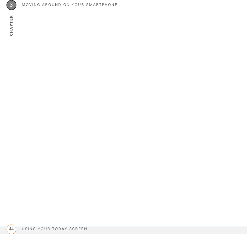 MOVING AROUND ON YOUR SMARTPHONEUSING YOUR TODAY SCREEN443CHAPTER
