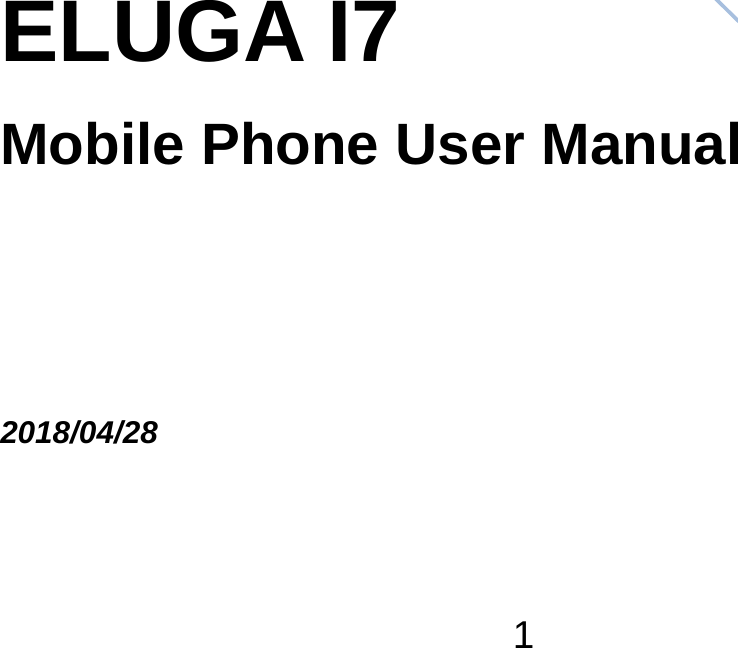 1                                                                                                                                                  ELUGA I7                Mobile Phone User Manual                                                                  2018/04/28                                                                                                                        