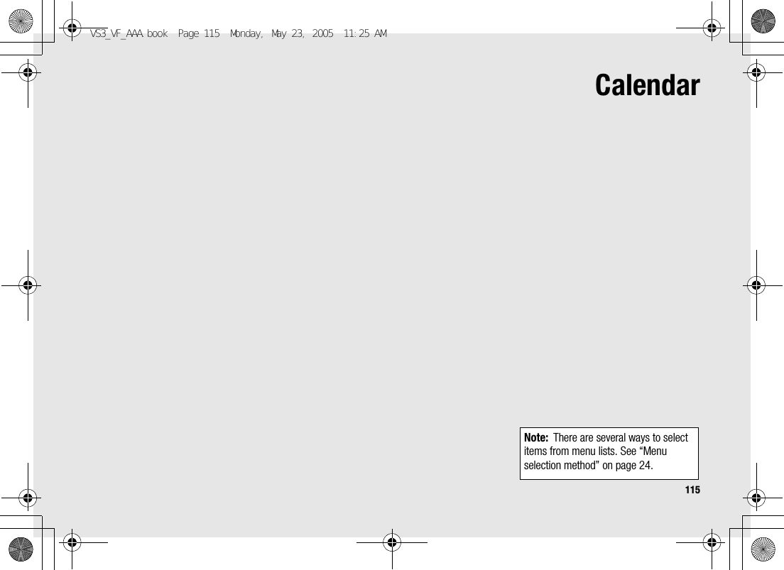 115CalendarNote: There are several ways to select items from menu lists. See “Menu selection method” on page 24.VS3_VF_AAA.book  Page 115  Monday, May 23, 2005  11:25 AM