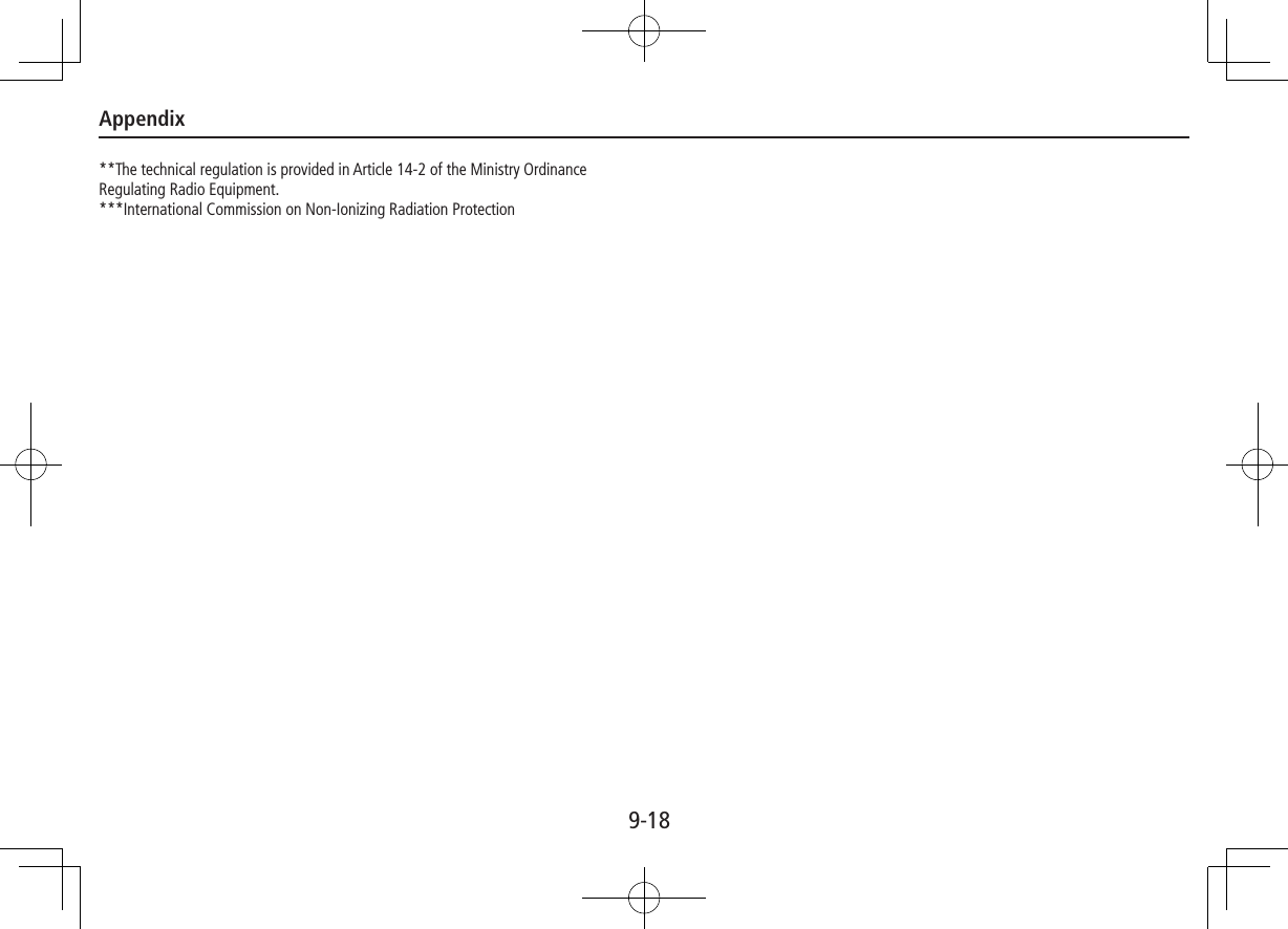 Appendix9-18**The technical regulation is provided in Article 14-2 of the Ministry Ordinance Regulating Radio Equipment.***International Commission on Non-Ionizing Radiation Protection