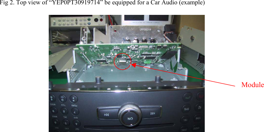 Fig 2. Top view of “YEP0PT30919714” be equipped for a Car Audio (example)         Module 