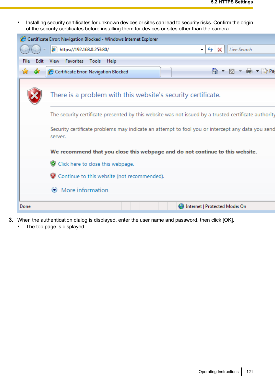 •Installing security certificates for unknown devices or sites can lead to security risks. Confirm the originof the security certificates before installing them for devices or sites other than the camera.3. When the authentication dialog is displayed, enter the user name and password, then click [OK].•The top page is displayed.Operating Instructions 1215.2 HTTPS Settings