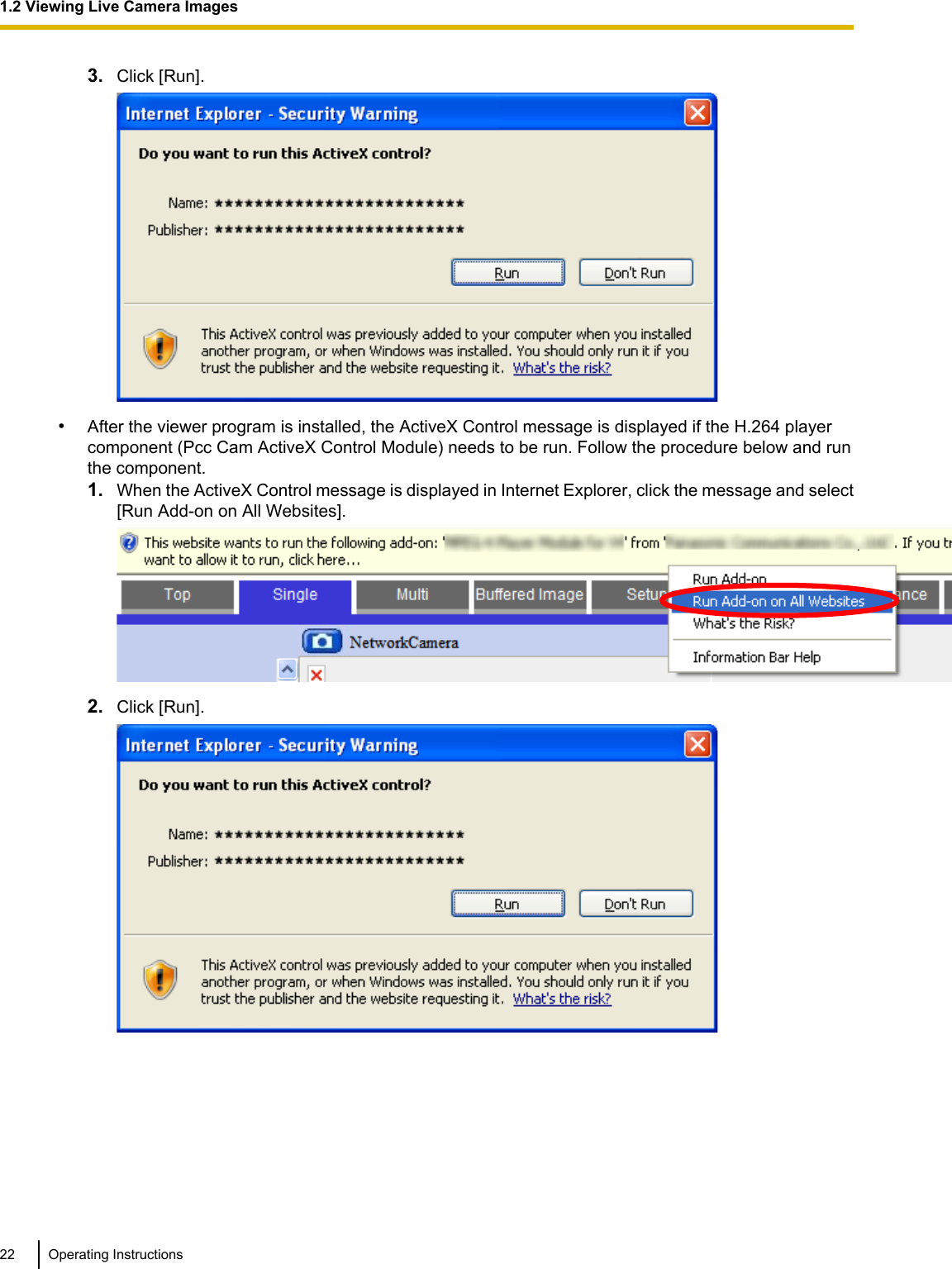 3. Click [Run].•After the viewer program is installed, the ActiveX Control message is displayed if the H.264 playercomponent (Pcc Cam ActiveX Control Module) needs to be run. Follow the procedure below and runthe component.1. When the ActiveX Control message is displayed in Internet Explorer, click the message and select[Run Add-on on All Websites].2. Click [Run].22 Operating Instructions1.2 Viewing Live Camera Images