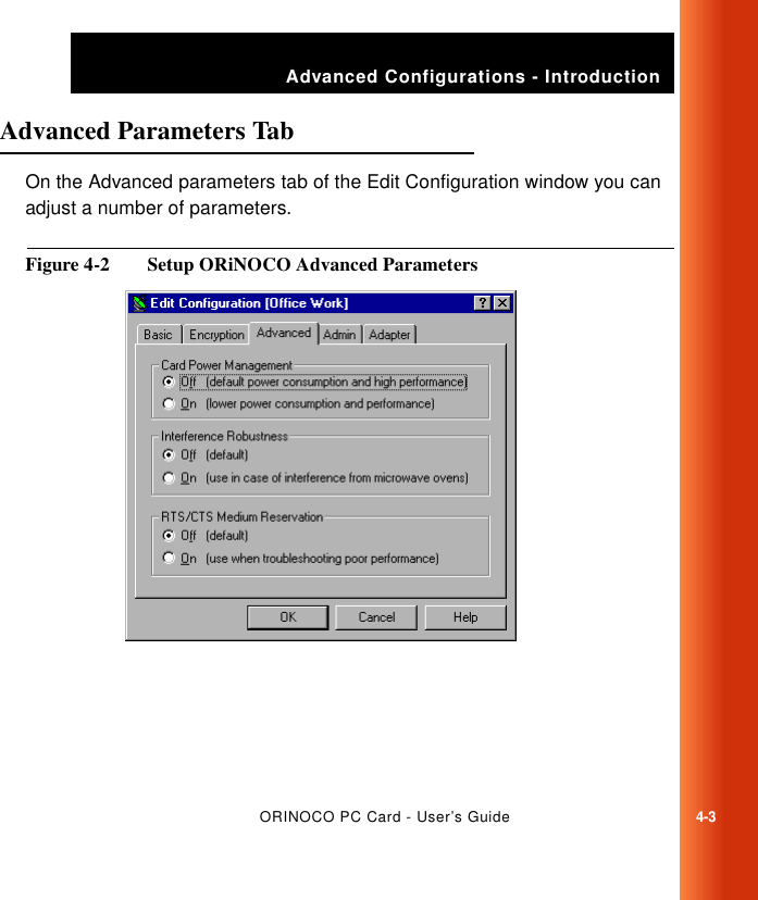 Advanced Configurations - IntroductionORINOCO PC Card - User’s Guide4-3Advanced Parameters Tab 4On the Advanced parameters tab of the Edit Configuration window you can adjust a number of parameters.Figure 4-2  Setup ORiNOCO Advanced Parameters