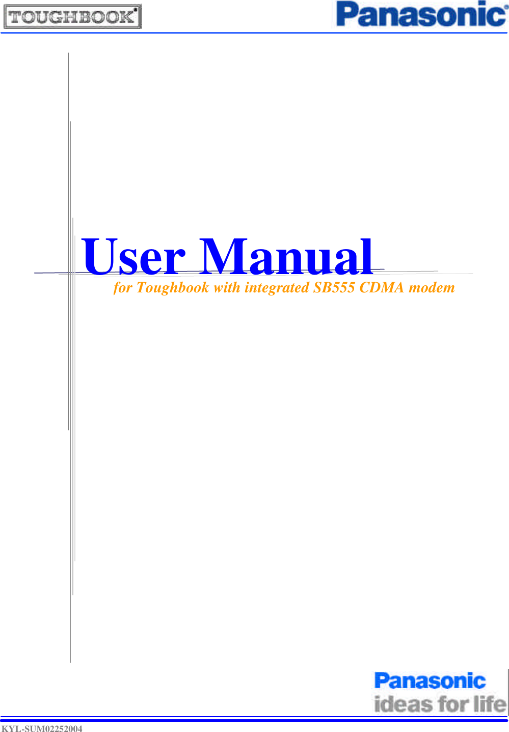  KYL-SUM02252004                     User Manual                                                                                  for Toughbook with integrated SB555 CDMA modem 