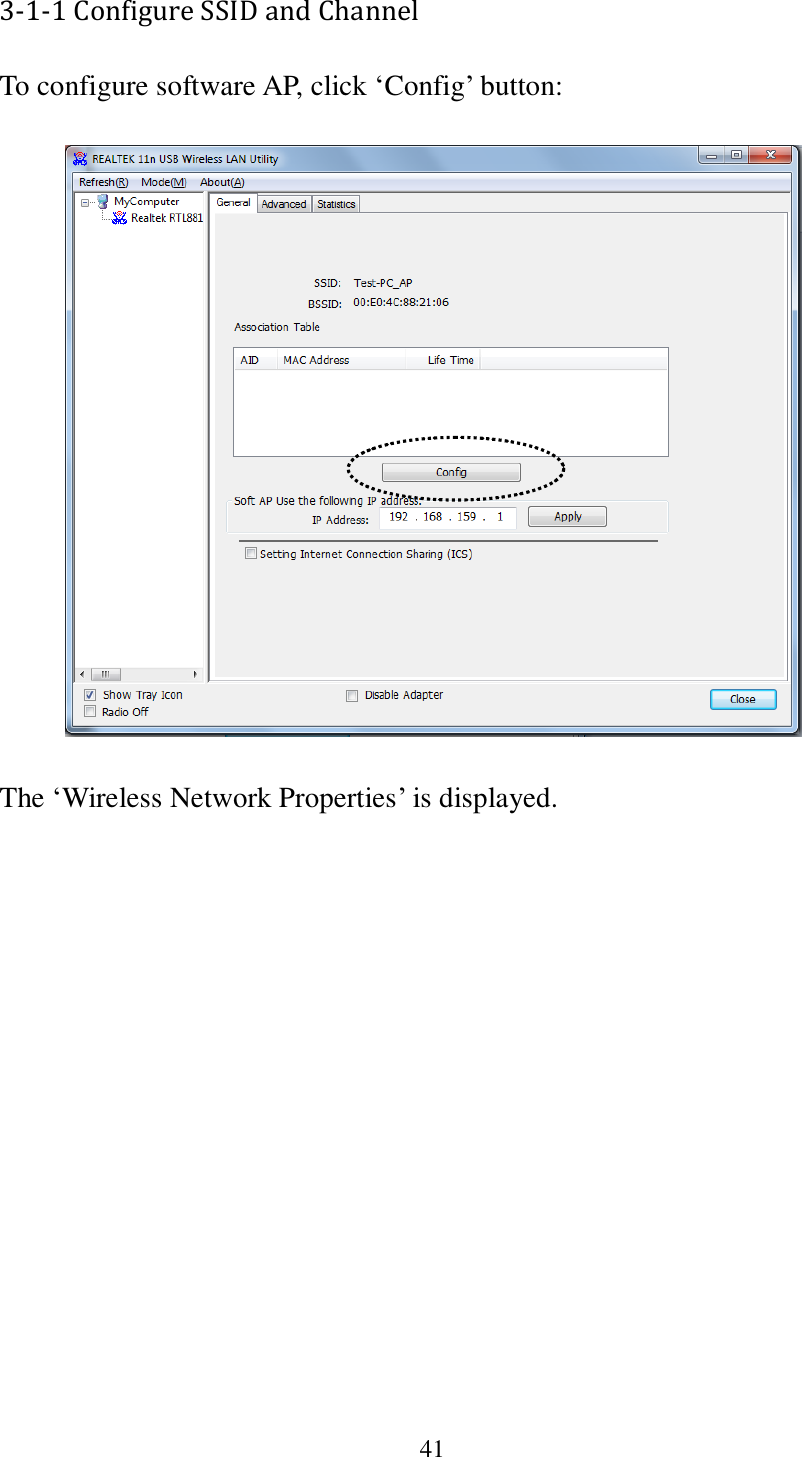 41  3-1-1 Configure SSID and Channel  To configure software AP, click ‘Config’ button:    The ‘Wireless Network Properties’ is displayed.  