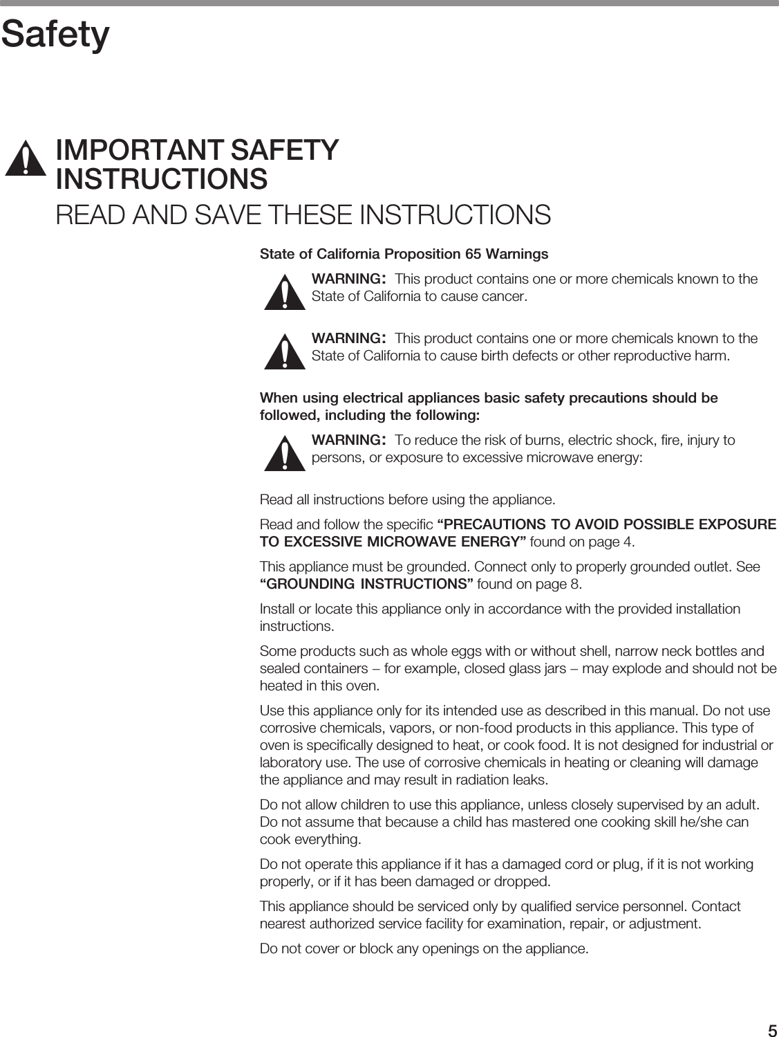 5āSafetyState  of  California  Proposition  65  WarningsWARNING:                            WARNING:                                      When  using  electrical  appliances  basic  safety  precautions  should  befollowed,  including  the  following:WARNING:                                                      PRECAUTIONS  TO  AVOID  POSSIBLE  EXPOSURETO  EXCESSIVE  MICROWAVE  ENERGY&quot;                              GROUNDING  INSTRUCTIONS&quot;                                                                                                                                                                                                                                                                                                                                                                                IMPORTANT  SAFETYINSTRUCTIONS        řřřř