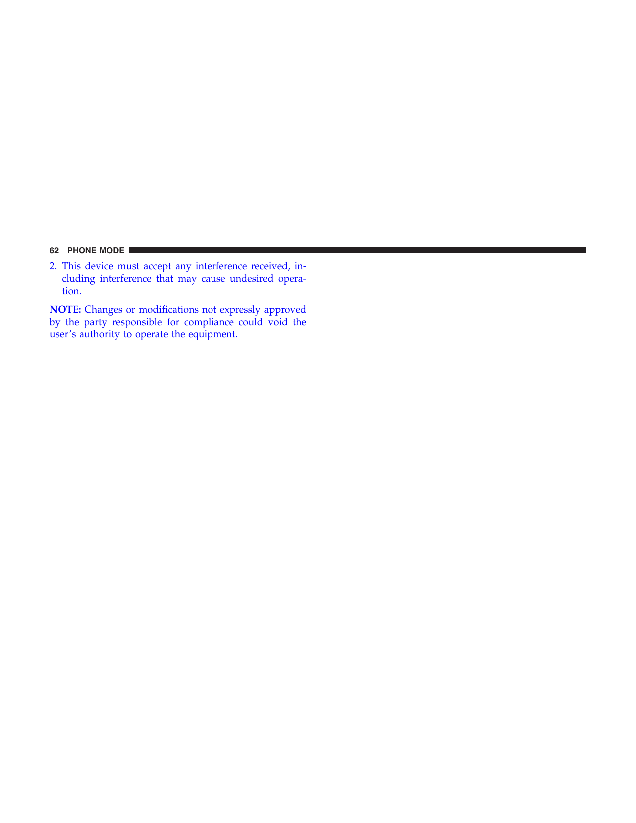 2. This device must accept any interference received, in-cluding interference that may cause undesired opera-tion.NOTE: Changes or modifications not expressly approvedby the party responsible for compliance could void theuser’s authority to operate the equipment.62 PHONE MODE