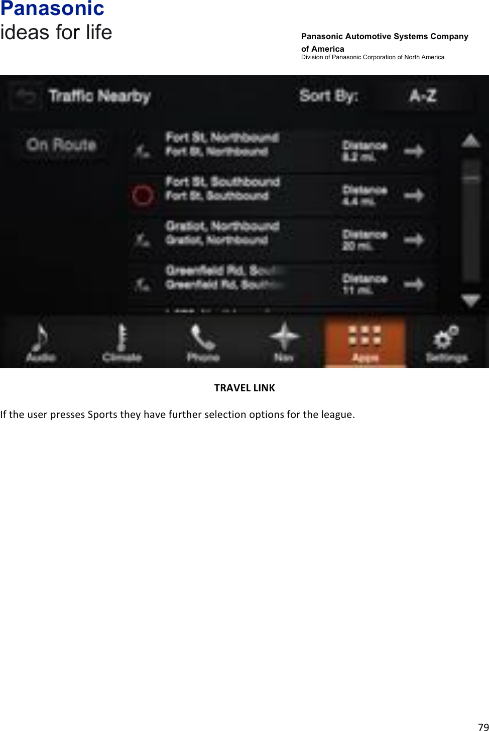 Panasonic ideas for life      Panasonic Automotive Systems Company of America Division of Panasonic Corporation of North America !79!!!TRAVEL&amp;LINK&amp;If!the!user!presses!Sports!they!have!further!selection!options!for!the!league.!