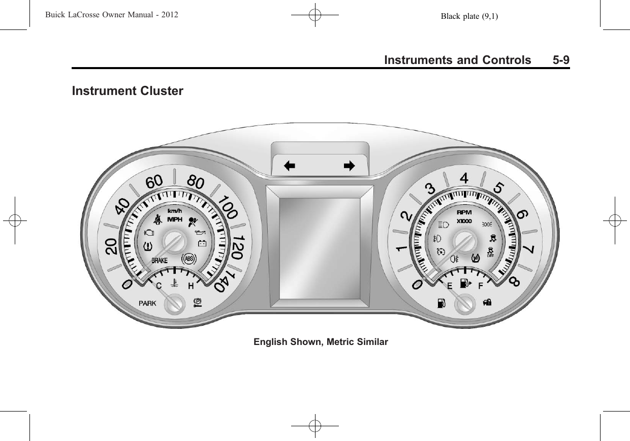Black plate (9,1)Buick LaCrosse Owner Manual - 2012Instruments and Controls 5-9Instrument ClusterEnglish Shown, Metric Similar