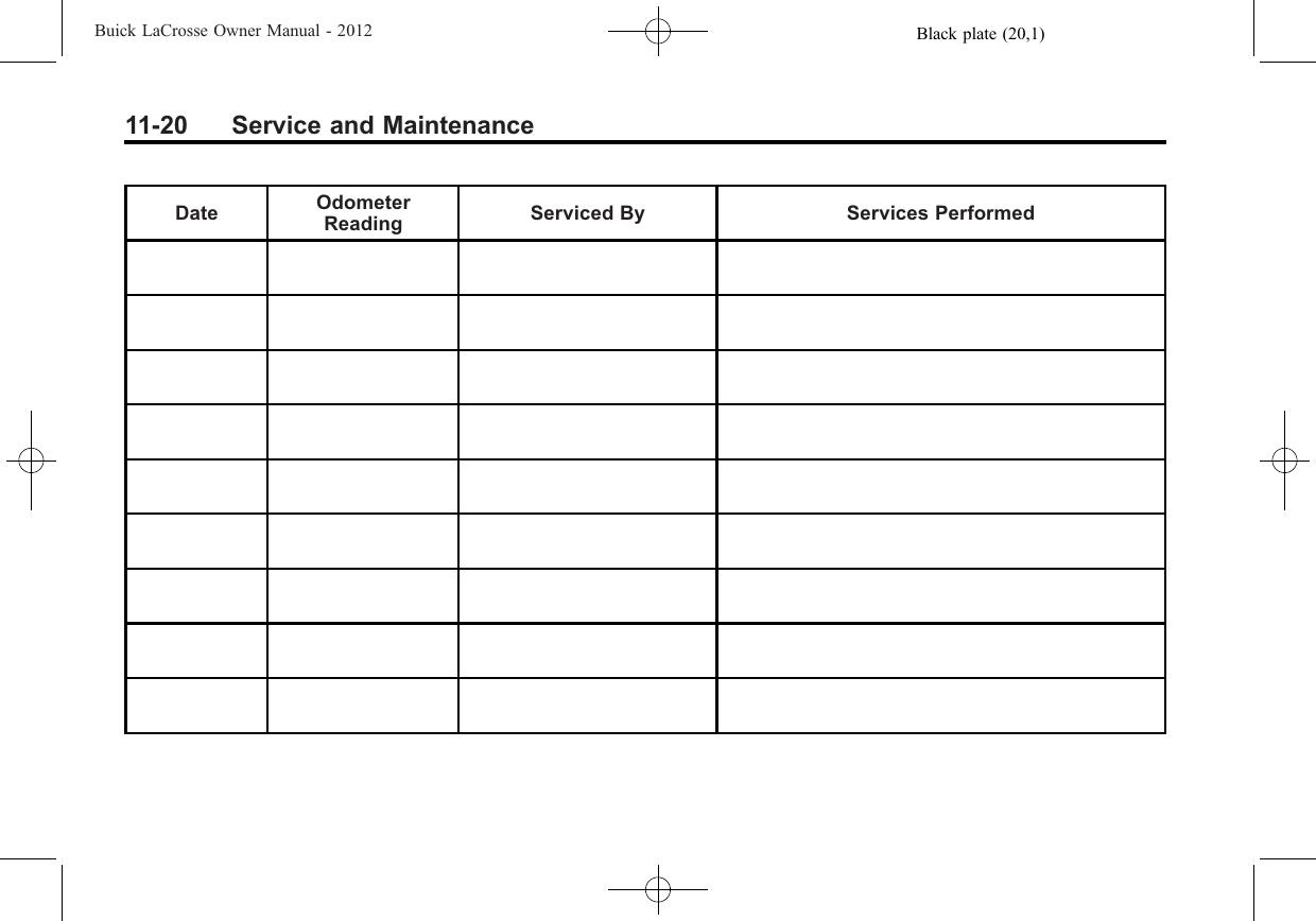 Black plate (20,1)Buick LaCrosse Owner Manual - 201211-20 Service and MaintenanceDate OdometerReading Serviced By Services Performed