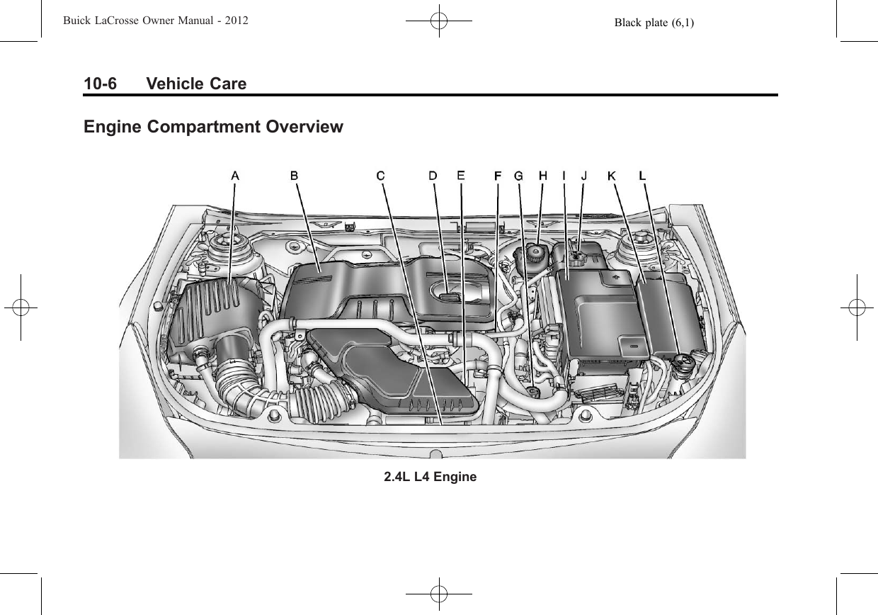 Black plate (6,1)Buick LaCrosse Owner Manual - 201210-6 Vehicle CareEngine Compartment Overview2.4L L4 Engine