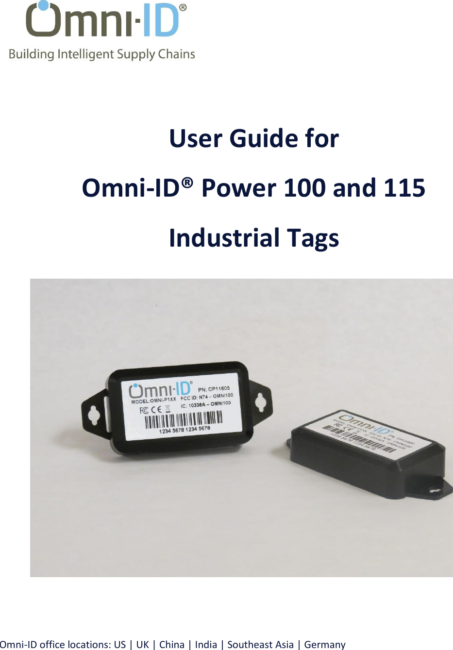     User Guide for Omni-ID® Power 100 and 115 Industrial Tags     Omni-ID office locations: US | UK | China | India | Southeast Asia | Germany 
