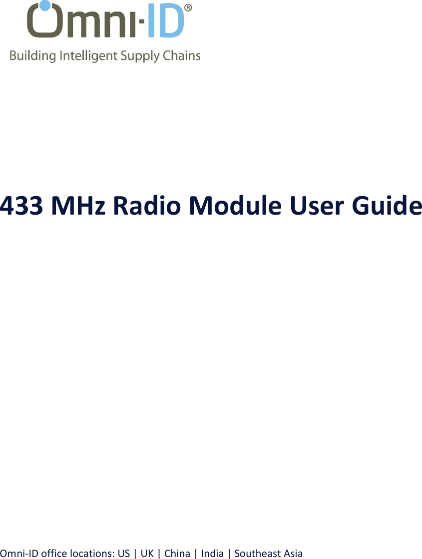        433 MHz Radio Module User Guide             Omni-ID office locations: US | UK | China | India | Southeast Asia  