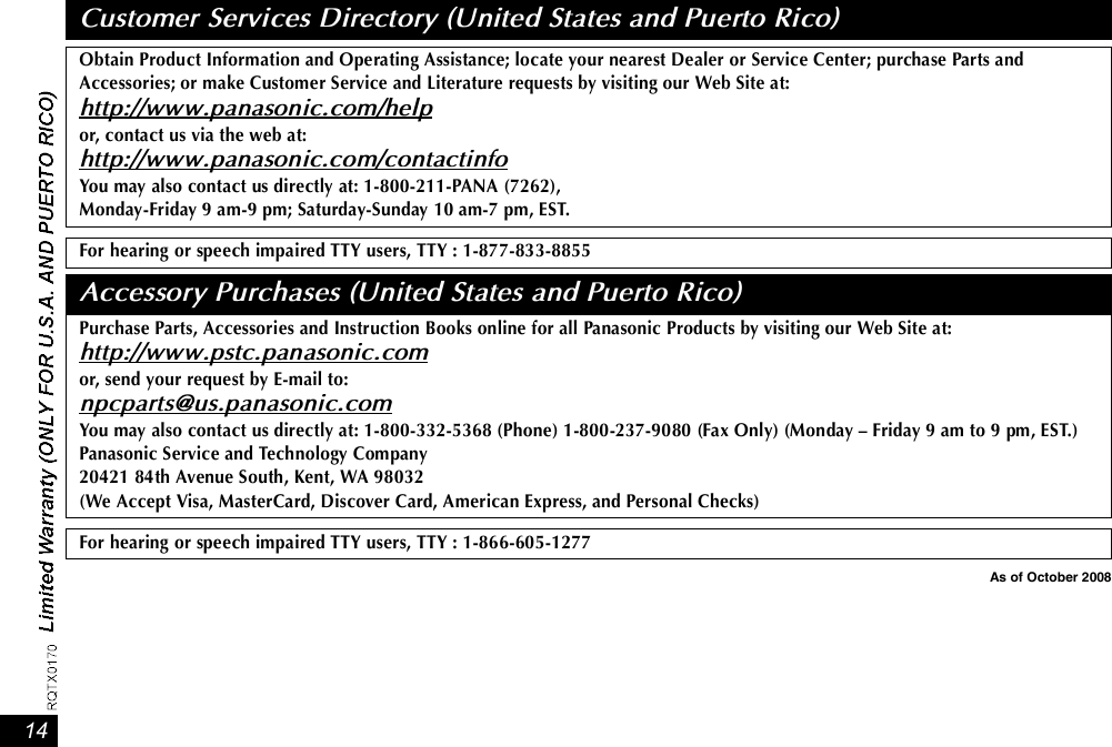 14Customer Services Directory (United States and Puerto Rico)http://www.panasonic.com/helphttp://www.panasonic.com/contactinfoAccessory Purchases (United States and Puerto Rico)http://www.pstc.panasonic.comnpcparts@us.panasonic.com