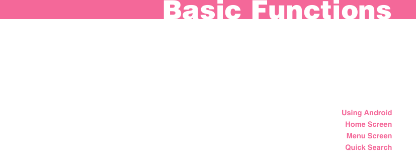 Using AndroidHome ScreenMenu ScreenQuick SearchBasic Functions