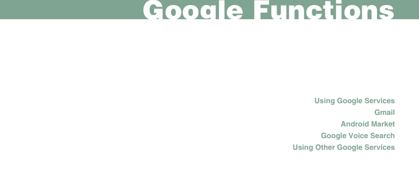 Using Google ServicesGmailAndroid MarketGoogle Voice SearchUsing Other Google ServicesGoogle Functions