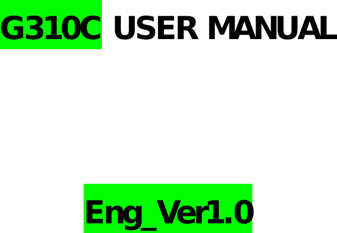 G310C USER MANUAL Eng_Ver1.0  