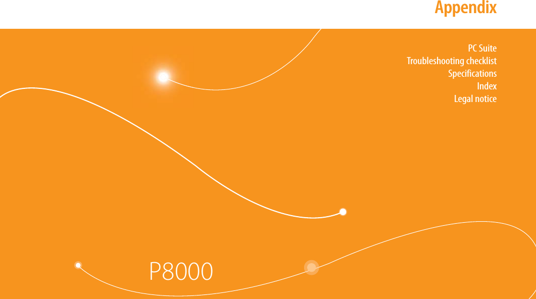 P8000AppendixPC SuiteTroubleshooting checklistSpecificationsIndexLegal noticeAppendix