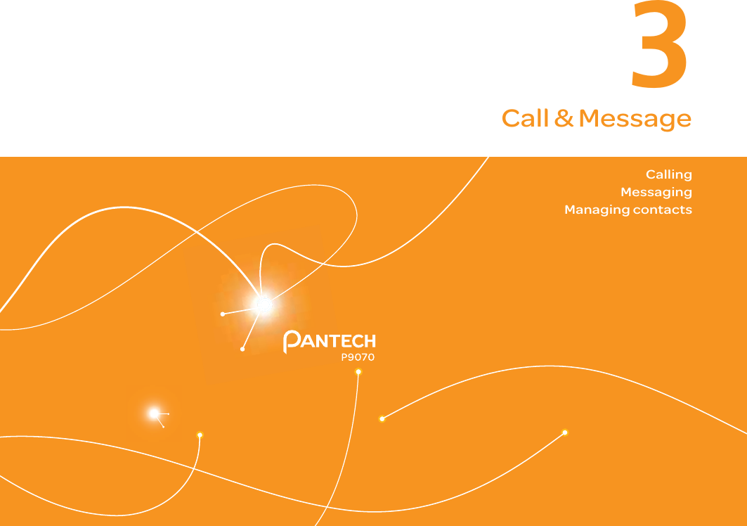 3CallingMessagingManaging contactsCall &amp; Message